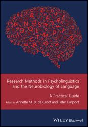 Research Methods in Psycholinguistics and the Neurobiology of Language : A Practical Guide