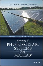 Modeling of Photovoltaic Systems Using MATLAB : Simplified Green Codes