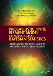 Probabilistic Finite Element Model Updating Using Bayesian Statistics : Applications to Aeronautical and Mechanical Engineering