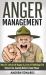 Anger Management : How to Let Go of Anger and Live a Fulfilling Life - Stress Free, Anxiety Relief and Inner Peace