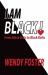 I Am Black! : From Black Outs to Black Belts