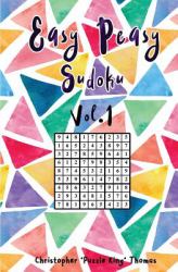 Easy Peasy Sudoku Vol. 1 : 200 Easy Sudoku Puzzles