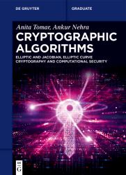Cryptographic Algorithms : Elliptic and Jacobian, Elliptic Curve Cryptography and Computational Security
