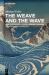 The Weave and the Wave : How Process-Relational Thinking Changed the World and Ourselves