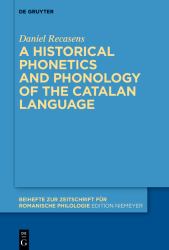 A Historical Phonetics and Phonology of the Catalan Language