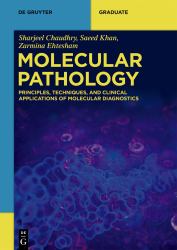 Molecular Pathology : Principles, Techniques, and Clinical Applications of Molecular Diagnostics