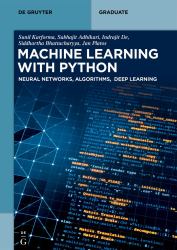 Machine Learning with Python : Neural Networks, Algorithms, Deep Learning