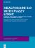 Healthcare 5. 0 with Fuzzy Logic : Artificial Intelligence, Cyber-Physical Systems, and Medical Internet of Things