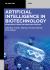 Artificial Intelligence in Biotechnology : Biomanufacturing and Precision Medicine