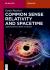 Common Sense Relativity and Spacetime : Looking Physics Right in the Eye