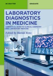 Laboratory Diagnostics in Medicine : A Practical Guide to Clinical Chemistry and Laboratory Medicine