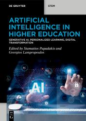 Artificial Intelligence in Higher Education : Generative AI, Personalized Learning, Digital Transformation