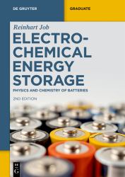 Electrochemical Energy Storage : Physics and Chemistry of Batteries