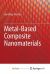 Metal-Based Composite Nanomaterials