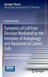 Dynamics of Cell Fate Decision : Mediated by the Interplay of Autophagy and Apoptosis in Cancer Cells