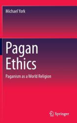 Pagan Ethics : Paganism As a World Religion