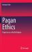 Pagan Ethics : Paganism As a World Religion