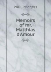 Memoirs of Mr. Matthias D'Amour