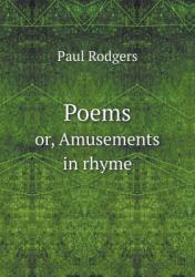 Poems or, Amusements in Rhyme