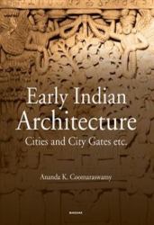 Early Indian Architecture : Cities and City Gates Etc