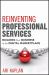 Reinventing Professional Services : Building Your Business in the Digital Marketplace