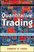 Quantitative Trading : How to Build Your Own Algorithmic Trading Business