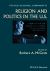 The Wiley Blackwell Companion to Religion and Politics in the U. S.