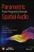 Parametric Time-Frequency Domain Spatial Audio Parametric Time-Frequency Domain Spatial Audio