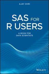 SAS for R Users : A Book for Data Scientists