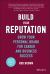 Build Your Reputation : Grow Your Personal Brand for Career and Business Success