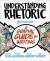 Understanding Rhetoric : A Graphic Guide to Writing