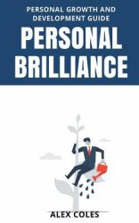 Personal Brilliance : Personal Growth and Development Guide: Personal Growth and Development in WorkPlace: Self Development and Personal Growth: Personal Growth for Women