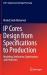 IP Cores Design from Specifications to Production : Modeling, Verification, Optimization, and Protection
