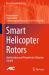 Smart Helicopter Rotors : Optimization and Piezoelectric Vibration Control