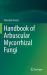 Handbook of Arbuscular Mycorrhizal Fungi Handbook of Arbuscular Mycorrhizal Fungi