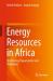 Energy Resources in Africa : Distribution, Opportunities and Challenges