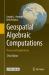 Geospatial Algebraic Computations : Theory and Applications