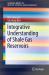 Integrative Understanding of Shale Gas Reservoirs Integrative Understanding of Shale Gas Reservoirs