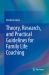 Theory, Research, and Practical Guidelines for Family Life Coaching
