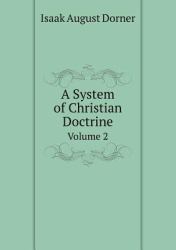A System of Christian Doctrine Volume 2