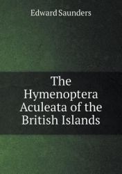 The Hymenoptera Aculeata of the British Islands