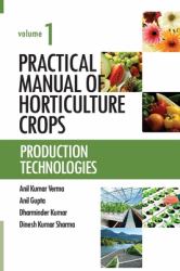 Practical Manual of Horticulture Crops: Vol. 01 - Production Technologies