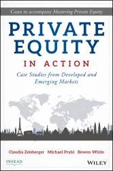 Private Equity in Action : Case Studies from Developed and Emerging Markets