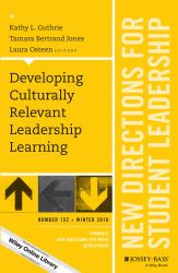 Developing Culturally Relevant Leadership Learning : New Directions for Student Leadership, Number 152
