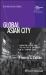 Global Asian City : Migration, Desire and the Politics of Encounter in 21st Century Seoul