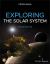 Exploring the Solar System Exploring the Solar System