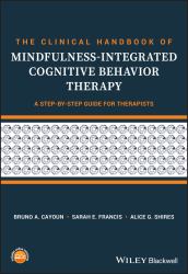 The Clinical Handbook of Mindfulness-Integrated Cognitive Behavior Therapy : A Step-By-Step Guide for Therapists
