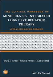 The Clinical Handbook of Mindfulness-Integrated Cognitive Behavior Therapy : A Step-By-Step Guide for Therapists
