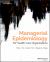 Managerial Epidemiology for Health Care Organizations Managerial Epidemiology for Health Care Organizations