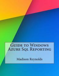 Guide to Windows Azure Sql Reporting